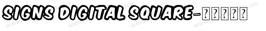Signs Digital Square字体转换